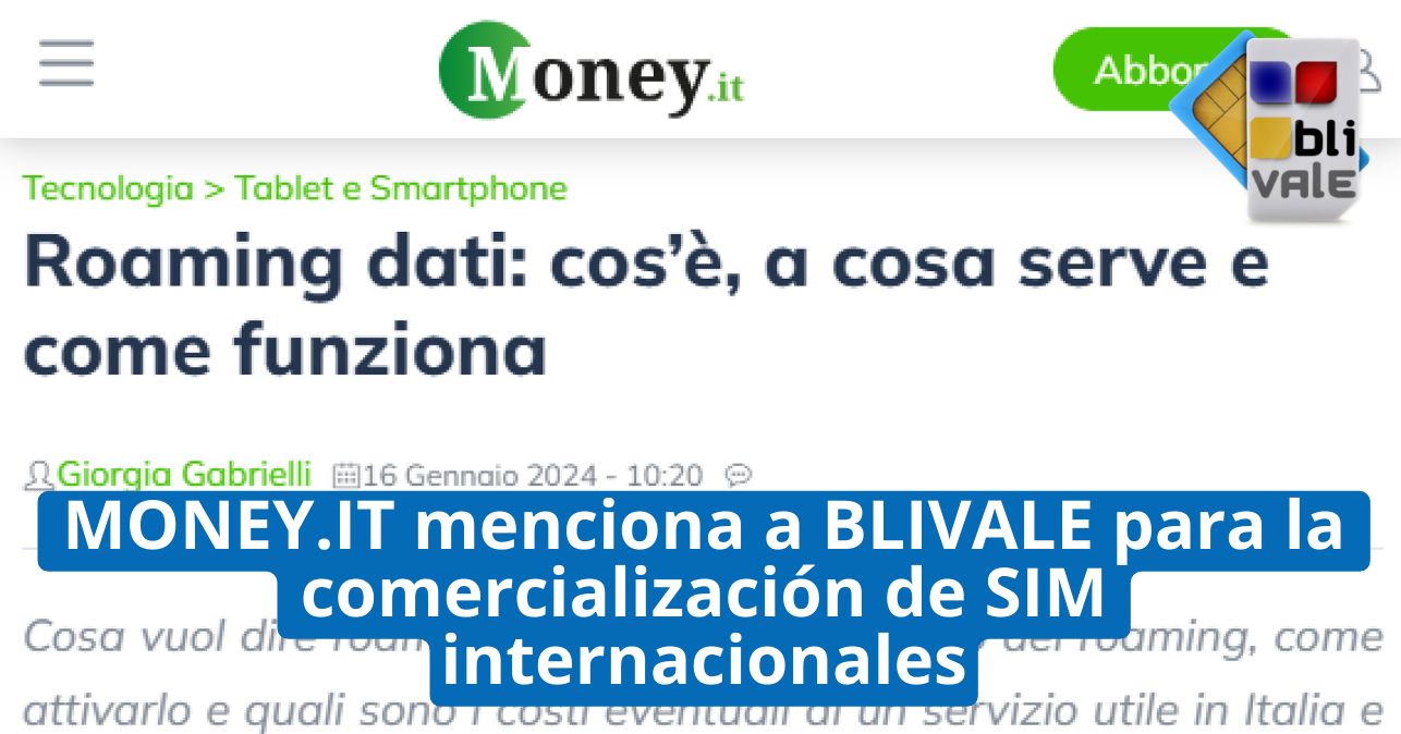 BLIVALE_image_es_mention_money_643x337 MONEY.IT menciona a BLIVALE para la comercialización de SIM internacionales