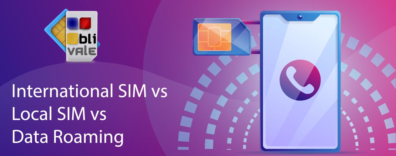 blivale_en_International_SIM_vs_Local_SIM_vs_Data_Roaming_1265x499 BLIVALE Blog: Guides and tips for worry-free travel - Results from #360
