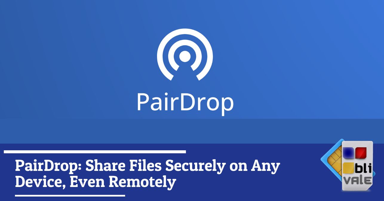 blivale_image_en_PairDrop_643x337 PairDrop: Share Files Securely on Any Device, Even Remotely