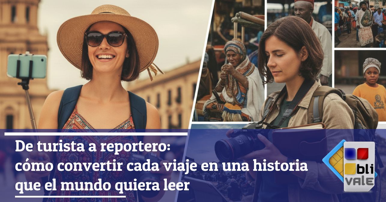 blivale_image_es_De_turista_a_reportero_Cómo_transformar_cada_viaje_643x337 BLIVALE Blog: Guides and tips for worry-free travel - Results from #30