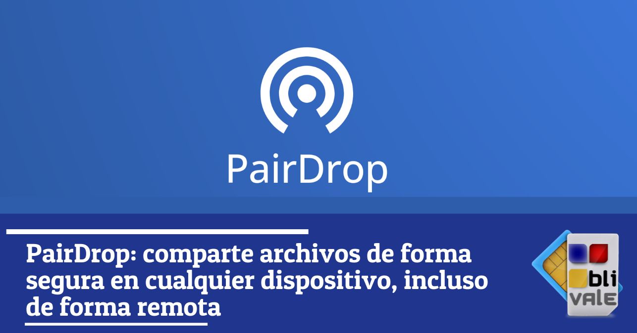 blivale_image_es_PairDrop_643x337 PairDrop: comparte archivos de forma segura en cualquier dispositivo, incluso de forma remota