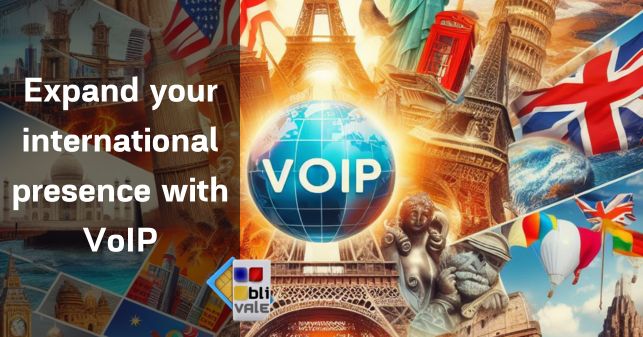 blivale_post_en_Expand_your_international_presence_with_VoIP Expanding your international presence: How to establish a virtual presence and communicate with customers around the world