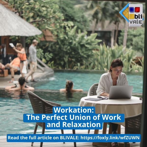 blivale_image_en_Workation_The_Perfect_Union_of_Work_and_Relaxation_800x800_600x600 BLIVALE Gallery Images - Results from #24